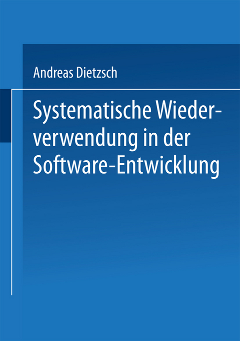 Systematische Wiederverwendung in der Software-Entwicklung - Andreas Dietzsch