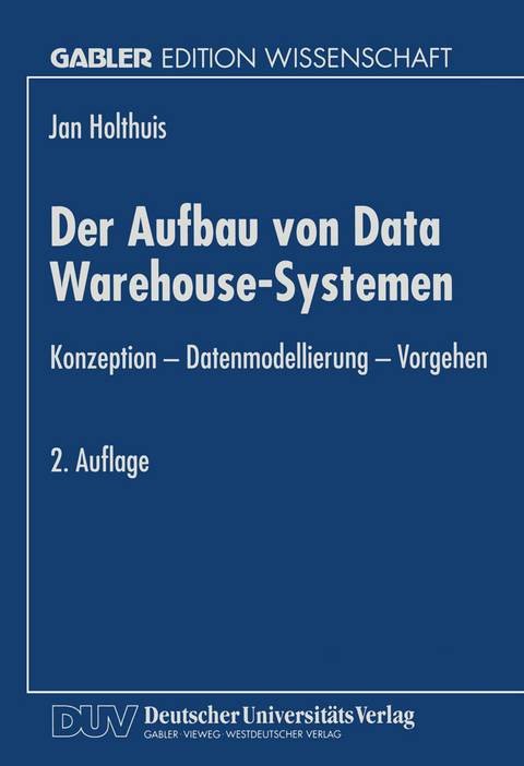 Der Aufbau von Data Warehouse-Systemen - Jan Holthuis