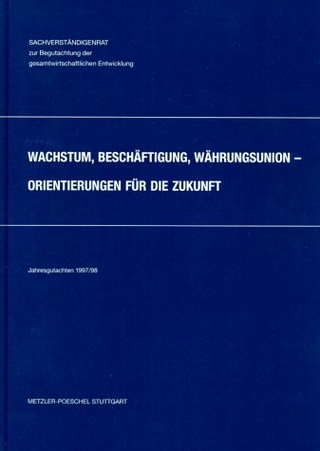 Wachstum, Beschäftigung, Währungsunion - Orientierung für die Zukunft