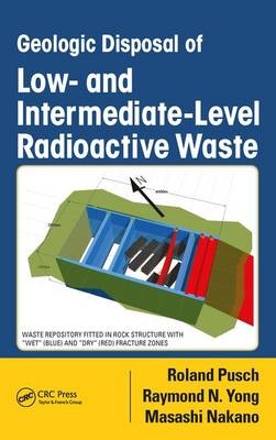 Geologic Disposal of Low- and Intermediate-Level Radioactive Waste -  Masashi Nakano,  Roland Pusch,  Raymond N. Yong