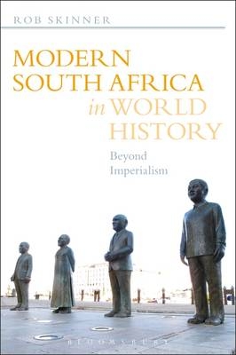 Modern South Africa in World History -  Rob Skinner