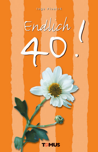 Endlich 40!