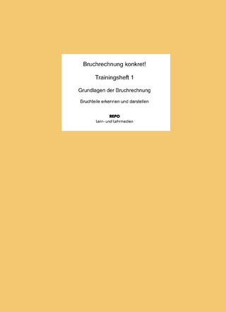 Bruchrechnung konkret! - Trainingsheft 1