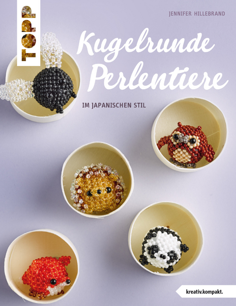 Kugelrunde Perlentiere (kreativ.kompakt.) - Jennifer Hillebrand