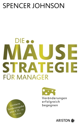 Die M&auml;use-Strategie f&uuml;r Manager (Jubil&auml;ums-Ausgabe)