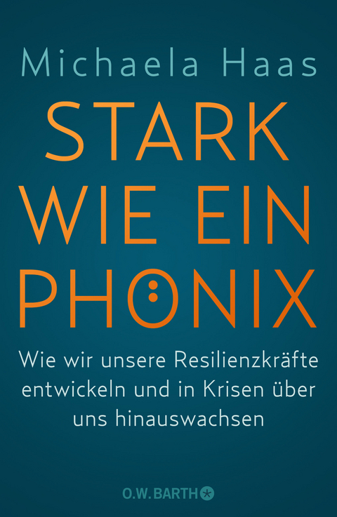 Stark wie ein Ph&ouml;nix - Michaela Haas