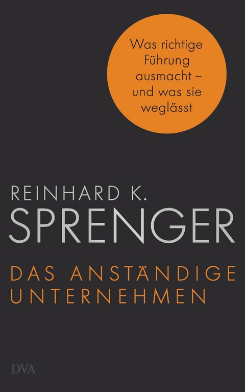 Das anst&auml;ndige Unternehmen - Reinhard K. Sprenger