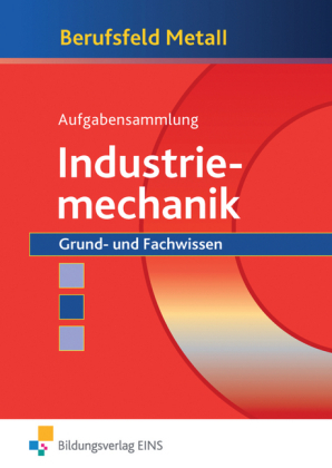 Berufsfeld Metall / Berufsfeld Metall - Industriemechanik - Klaus Hengesbach, Peter Hille, Fritz Koch, J&uuml;rgen Lehberger, Detlef M&uuml;ser, Georg Pyzalla, Walter Quadflieg, Werner Schilke, Johannes Schmidt