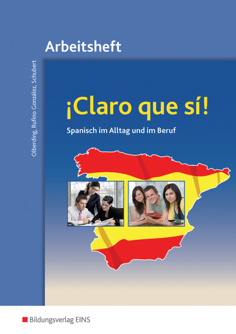 &iexcl;Claro que si! - Spanisch im Alltag und im Beruf - Alicia Rufino Gonzalez, Dagmar Olberding, Klaus Schubert