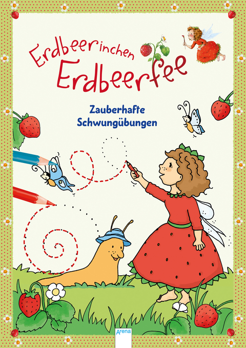 Erdbeerinchen Erdbeerfee. Zauberhafte Schwung&uuml;bungen
