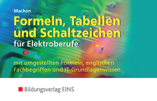 Formeln, Tabellen und Schaltzeichen / Formeln, Tabellen und Schaltzeichen für Elektroberufe