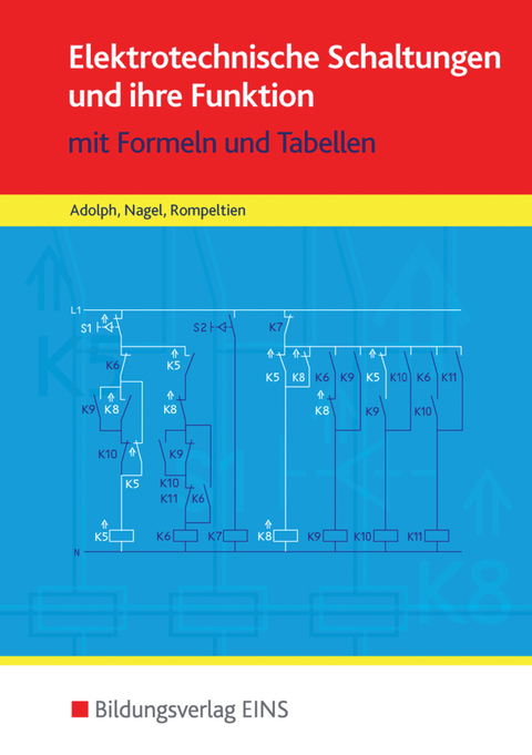 Elektrotechnische Schaltungen und ihre Funktion - Gottfried Adolph, Hans Nagel, Hans-Michael Rompeltien