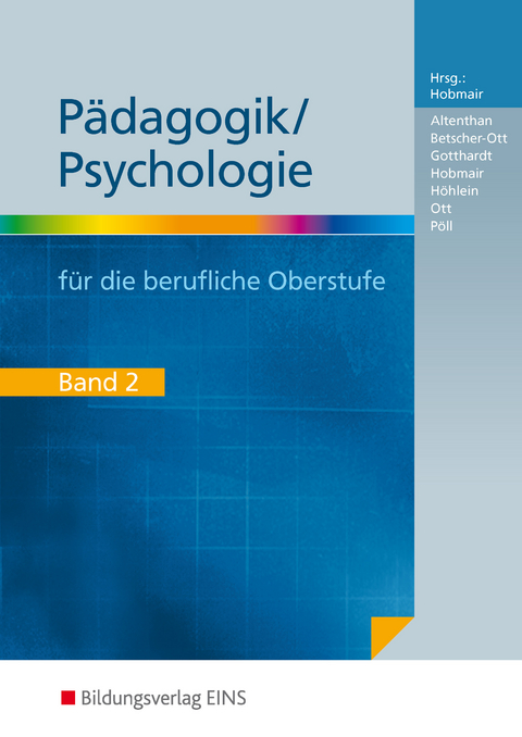 P&auml;dagogik/Psychologie f&uuml;r die Berufliche Oberschule - Ausgabe Bayern - Sophia Altenthan, Wilfried Gotthardt, Hermann Hobmair, Reiner H&ouml;hlein, Wilhelm Ott, Rosmaria P&ouml;ll, Sylvia Betscher-Ott