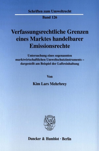 Verfassungsrechtliche Grenzen eines Marktes handelbarer Emissionsrechte.