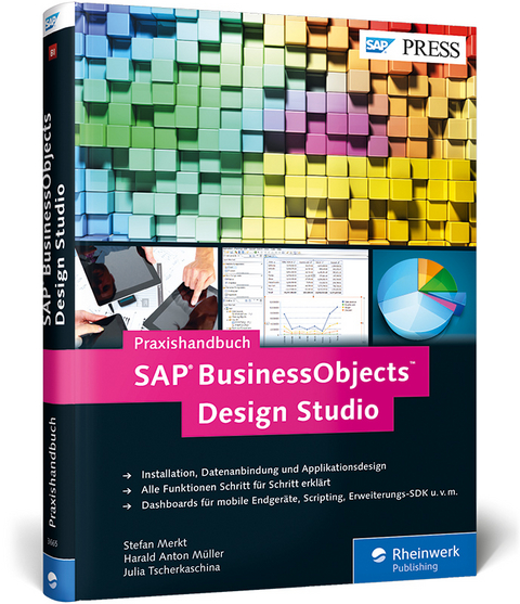 SAP BusinessObjects Design Studio - Stefan Merkt, Harald Anton M&uuml;ller, Julia Tscherkaschina