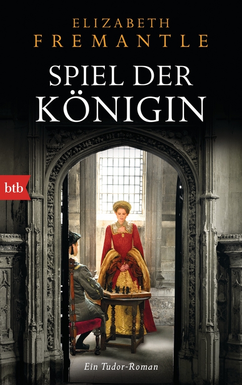 Spiel der K&ouml;nigin - Elizabeth Fremantle