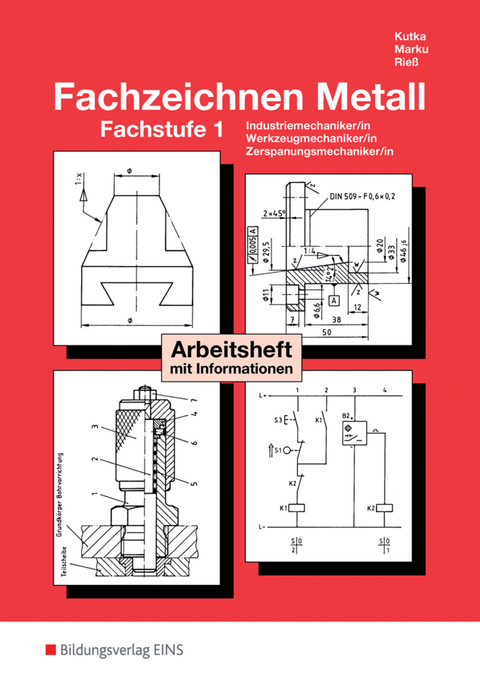 Fachzeichnen Metall - Helmut Kutka, Josef Marku, Helmut Rie&szlig;