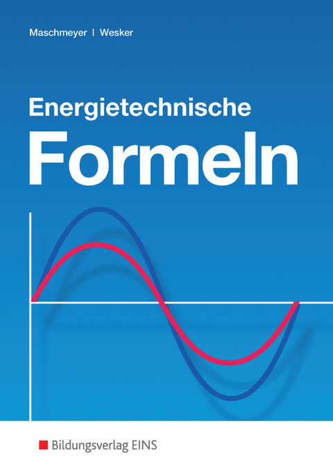 Energietechnische Formeln - Uwe Maschmeyer, Gerhard Wesker, Bernhard Roters