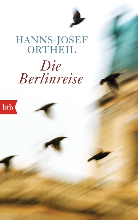 Die Berlinreise - Hanns-Josef Ortheil