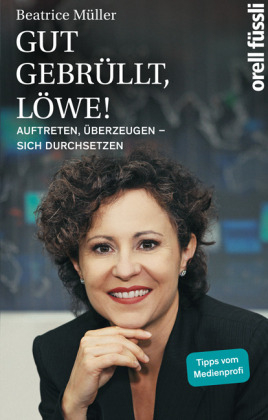 Gut gebr&uuml;llt, L&ouml;we! - Beatrice M&uuml;ller