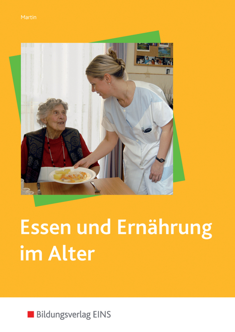Essen und Ern&auml;hrung im Alter - Elvira Martin