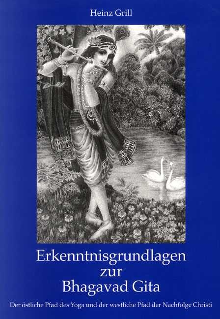 Erkenntnisgrundlagen zur Bhagavad Gita - Heinz Grill