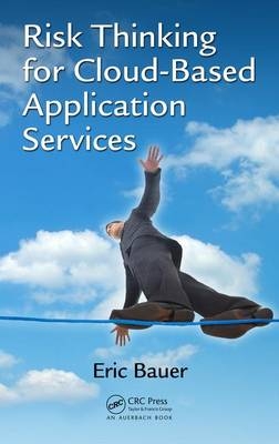Risk Thinking for Cloud-Based Application Services -  Eric Bauer