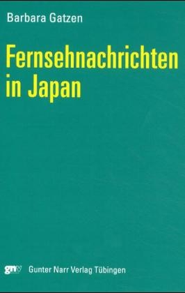 Fernsehnachrichten in Japan - Barbara Gatzen