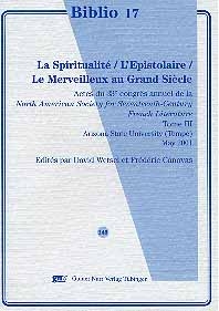 La Spiritualit&eacute;/L'Epistolaire/Le Merveilleux au Grand Si&egrave;cle - David Wetsel, Fr&eacute;d&eacute;ric T. Canovas