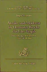 Antike und Moderne in Hermann Brochs "Tod des Vergil" - J&uuml;rgen Heizmann
