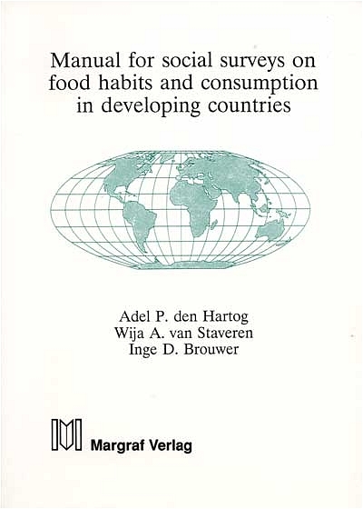 Manual for social surveys on food habits and Consumption in developing countries - Adel P den Hartog, Wija A van Staveren, Inge D Brouwer