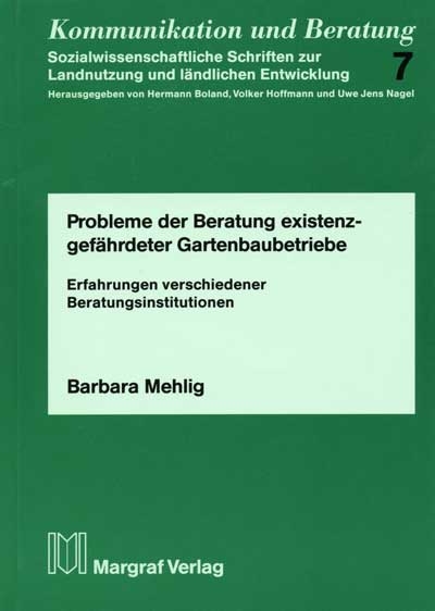 Probleme der Beratung existenzgef&auml;hrdeter Gartenbaubetriebe - Barbara Mehlig