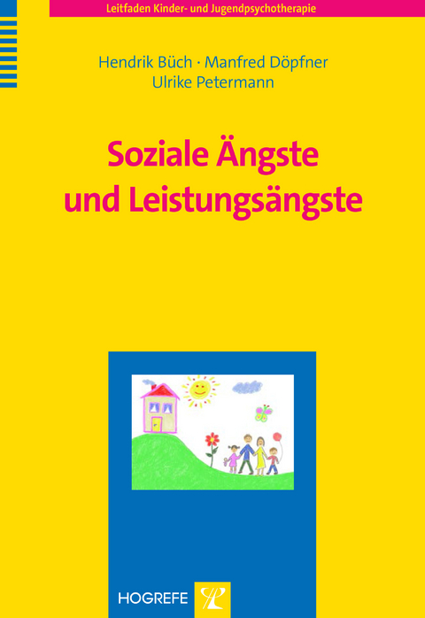 Soziale Ängste und Leistungsängste - Hendrik Büch, Manfred Döpfner, Ulrike Petermann