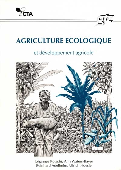 Agriculture &eacute;cologique et d&eacute;veloppement agricole - Johannes Kotschi, Ann Waters-Bayer, Reinhard Adelhelm, Ulrich Hoesle