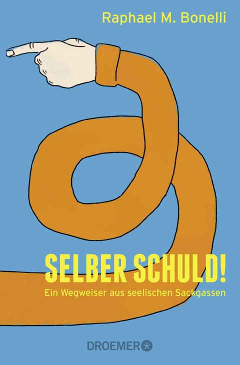 Selber schuld! - Raphael M. Bonelli