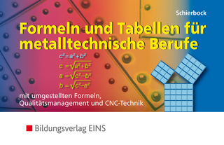 Formeln und Tabellen für metalltechnische Berufe / Formeln und Tabellen für metalltechnische Berufe mit umgestellten Formeln, Qualitätsmanagement und CNC-Technik