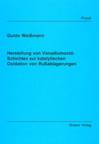 Herstellung von Vanadiumoxid-Schichten zur katalytischen Oxidation von Ru&szlig;ablagerungen - Guido Weissmann