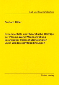 Experimentelle und theoretische Beiträge zur Plasma-Wand-Wechselwirkung keramischer Hitzeschutzmaterialien unter Wiedereintrittsbedingungen
