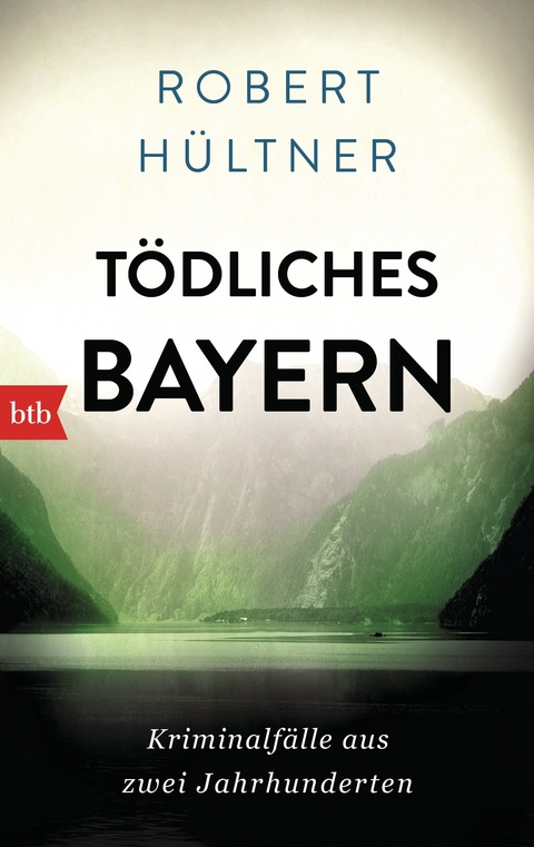 T&ouml;dliches Bayern - Robert H&uuml;ltner