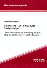 Geldwäsche (§ 261 StGB) durch Strafverteidiger?