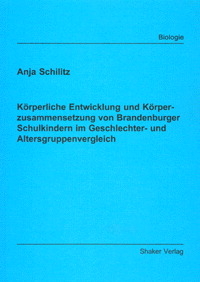 Körperliche Entwicklung und Körperzusammensetzung von Brandenburger Schulkindern im Geschlechter- und Altersgruppenvergleich