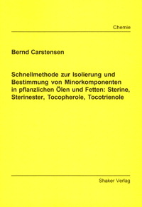 Schnellmethode zur Isolierung und Bestimmung von Minorkomponenten in pflanzlichen Ölen und Fetten: Sterine, Sterinester, Tocopherole, Tocotrienole