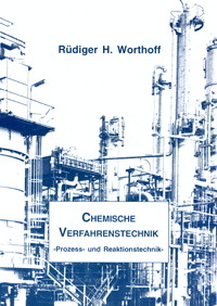 Chemische Verfahrenstechnik - R&uuml;diger H Worthoff