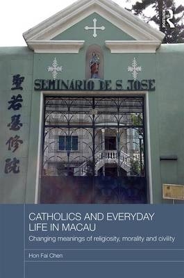 Catholics and Everyday Life in Macau -  Chen Hon-Fai