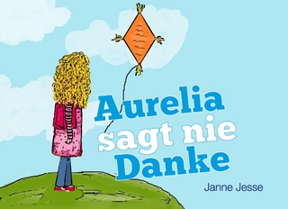 Aurelia sagt nie Danke