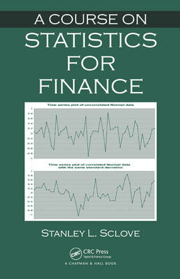 A Course on Statistics for Finance - Chicago Stanley L. (University of Illinois  USA) Sclove