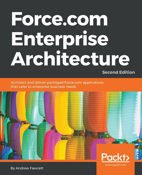 Force.com Enterprise Architecture - Second Edition -  Fawcett Andrew Fawcett