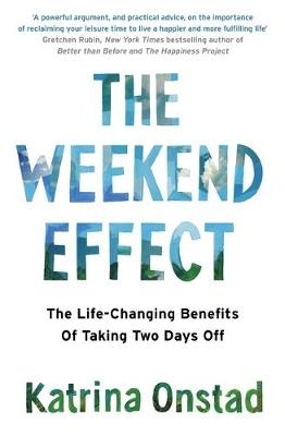 Weekend Effect -  Katrina Onstad