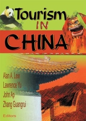 Tourism in China - Zhang Guangrui, Alan A. Lew, John Ap, Lawrence Yu