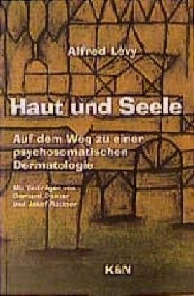Haut und Seele - Alfred L&eacute;vy, Gerhard Danzer, Josef Rattner